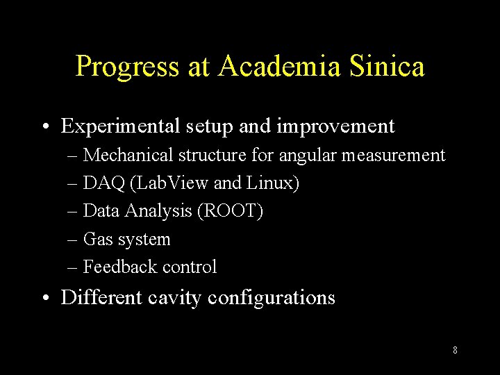 Progress at Academia Sinica • Experimental setup and improvement – Mechanical structure for angular