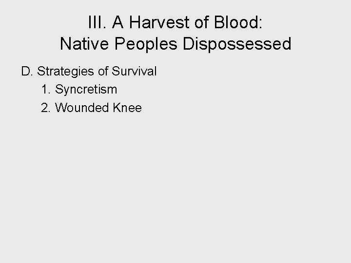 III. A Harvest of Blood: Native Peoples Dispossessed D. Strategies of Survival 1. Syncretism