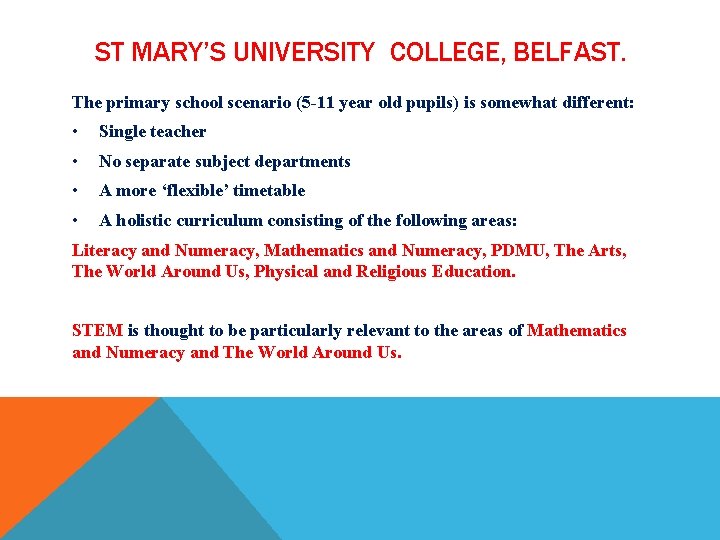 ST MARY’S UNIVERSITY COLLEGE, BELFAST. The primary school scenario (5 -11 year old pupils)