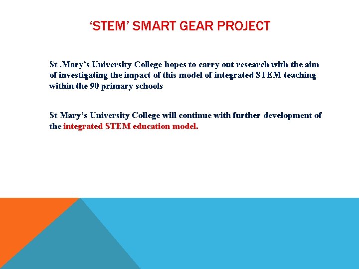 ‘STEM’ SMART GEAR PROJECT St. Mary’s University College hopes to carry out research with