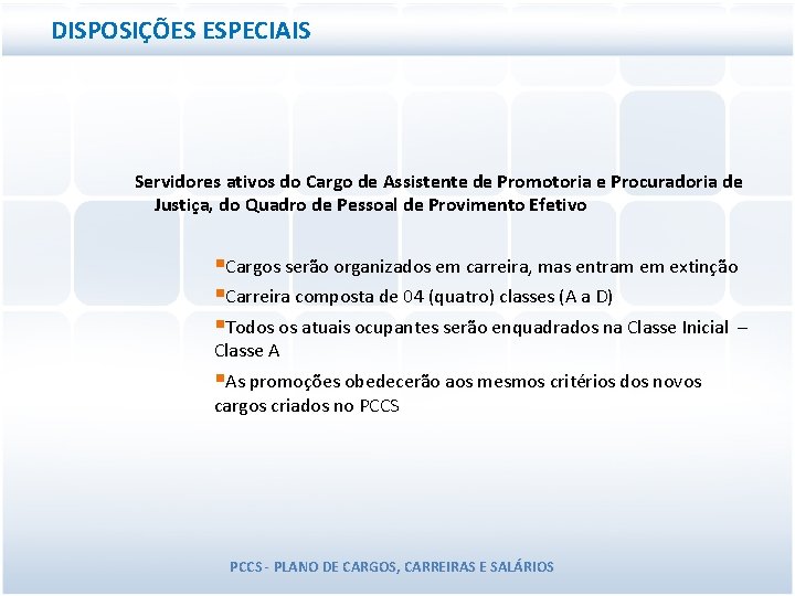 DISPOSIÇÕES ESPECIAIS Servidores ativos do Cargo de Assistente de Promotoria e Procuradoria de Justiça, DISPOSIÇÕES ESPECIAIS Servidores ativos do Cargo de Assistente de Promotoria e Procuradoria de Justiça,