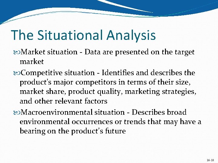 The Situational Analysis Market situation - Data are presented on the target market Competitive