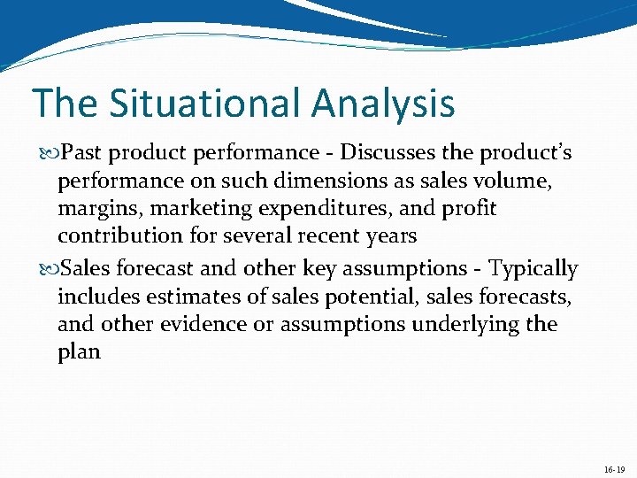 The Situational Analysis Past product performance - Discusses the product’s performance on such dimensions