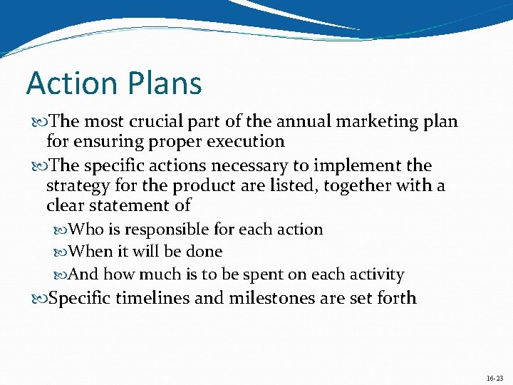 Action Plans The most crucial part of the annual marketing plan for ensuring proper