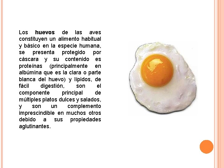 Los huevos de las aves constituyen un alimento habitual y básico en la especie