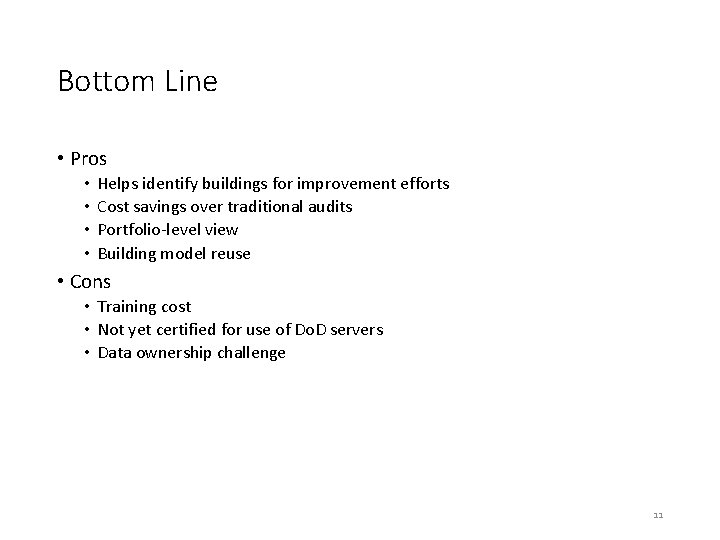 Bottom Line • Pros • • Helps identify buildings for improvement efforts Cost savings