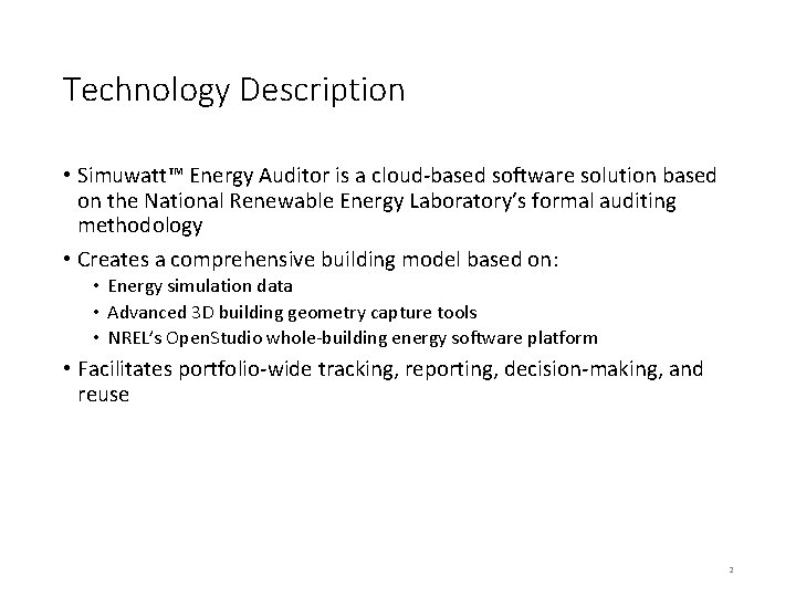 Technology Description • Simuwatt™ Energy Auditor is a cloud-based software solution based on the