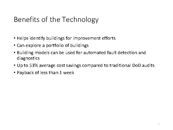 Benefits of the Technology • Helps identify buildings for improvement efforts • Can explore