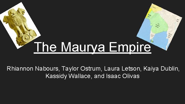 The Maurya Empire Rhiannon Nabours, Taylor Ostrum, Laura Letson, Kaiya Dublin, Kassidy Wallace, and