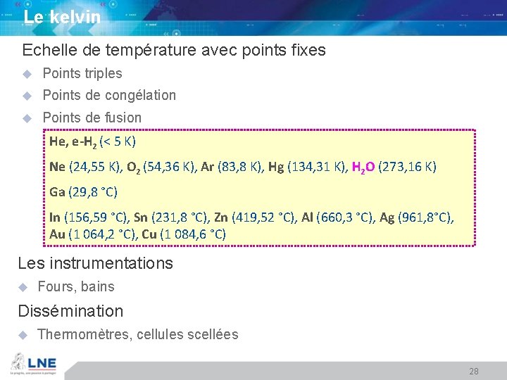 Le kelvin Echelle de température avec points fixes u Points triples u Points de