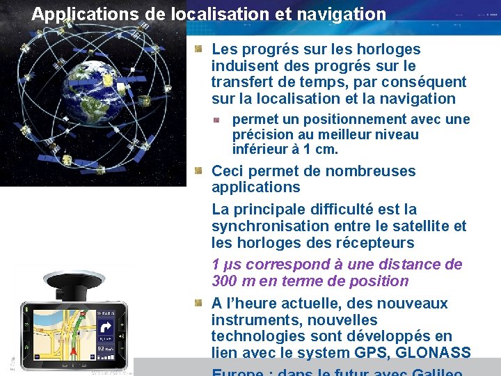 Applications de localisation et navigation Les progrés sur les horloges induisent des progrés sur
