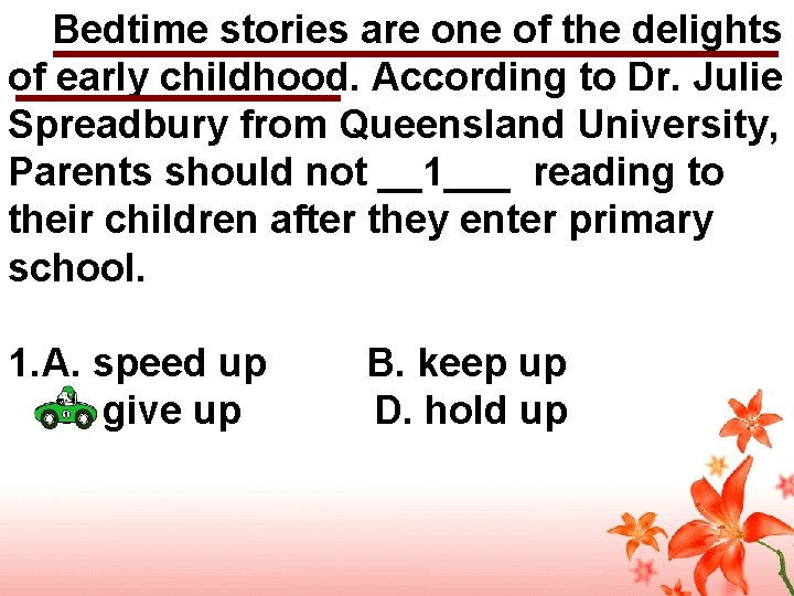  Bedtime stories are one of the delights of early childhood. According to Dr.