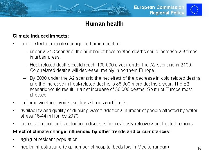 European Commission Regional Policy Human health Climate induced impacts: • direct effect of climate