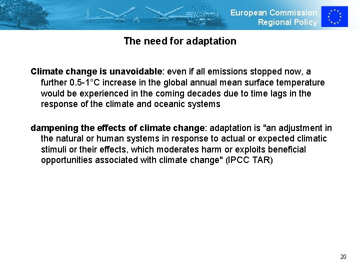 European Commission Regional Policy The need for adaptation Climate change is unavoidable: even if