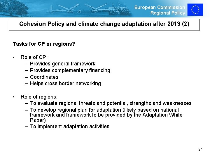 European Commission Regional Policy Cohesion Policy and climate change adaptation after 2013 (2) Tasks