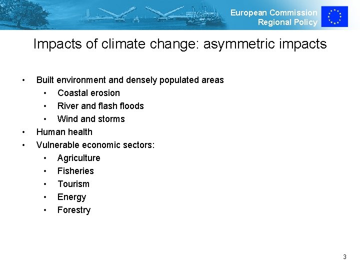 European Commission Regional Policy Impacts of climate change: asymmetric impacts • • • Built