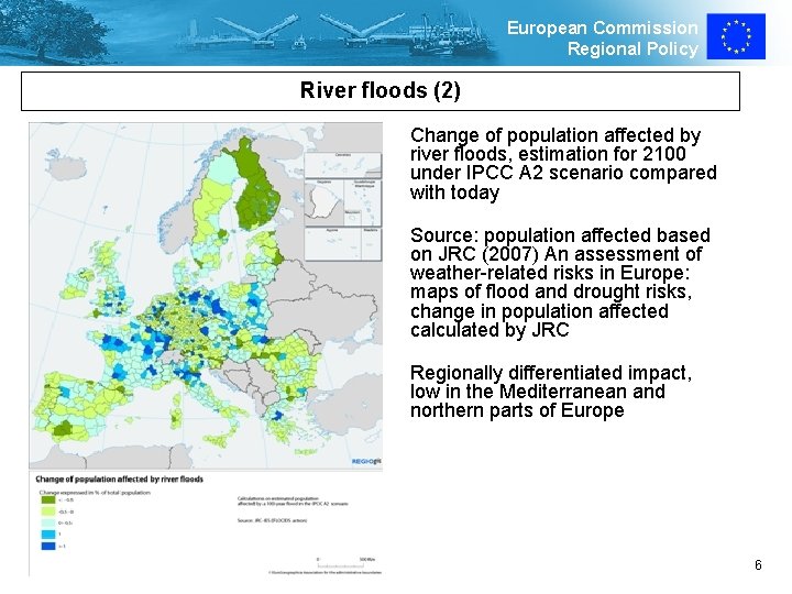 European Commission Regional Policy River floods (2) Change of population affected by river floods,