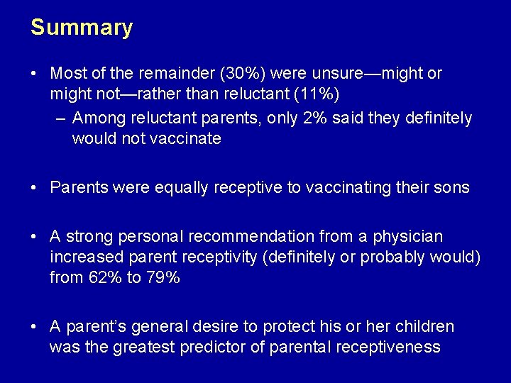 Summary • Most of the remainder (30%) were unsure—might or might not—rather than reluctant