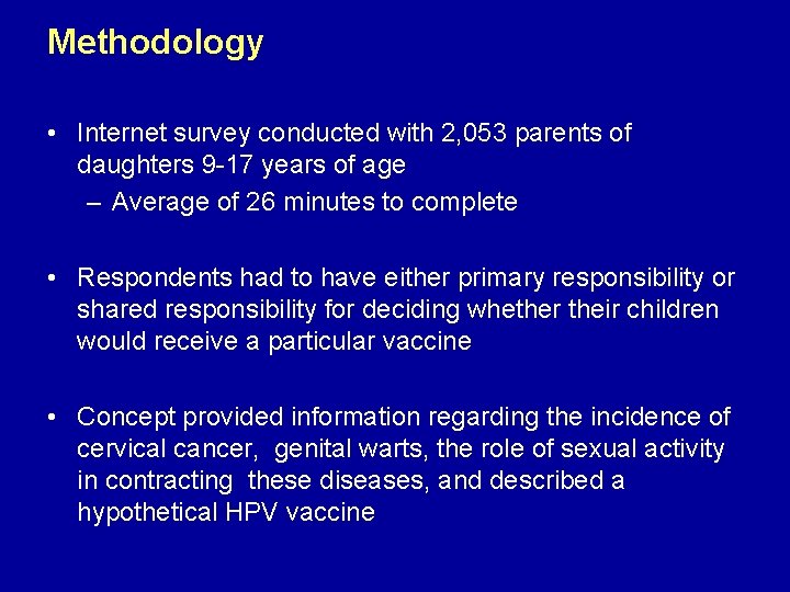 Methodology • Internet survey conducted with 2, 053 parents of daughters 9 -17 years