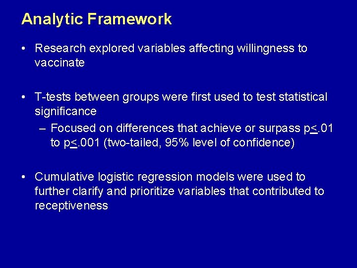 Analytic Framework • Research explored variables affecting willingness to vaccinate • T-tests between groups