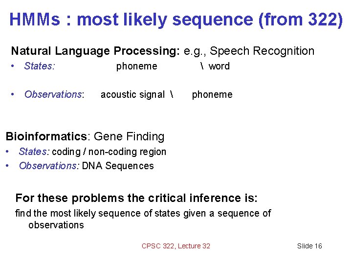 HMMs : most likely sequence (from 322) Natural Language Processing: e. g. , Speech