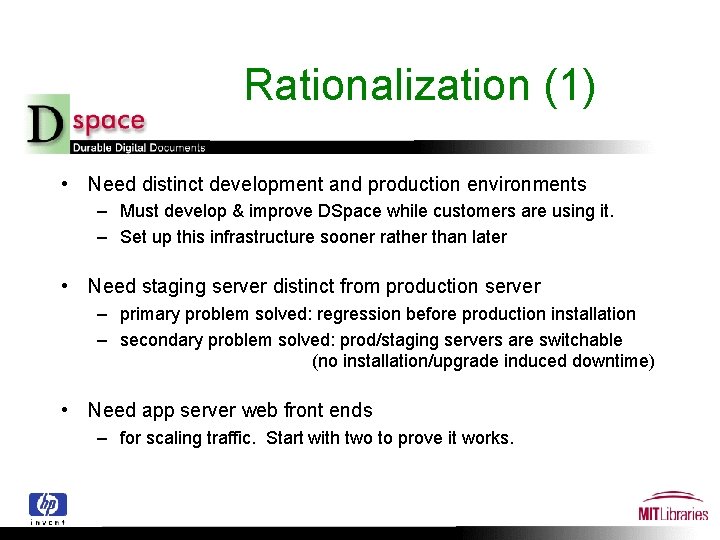 Rationalization (1) • Need distinct development and production environments – Must develop & improve