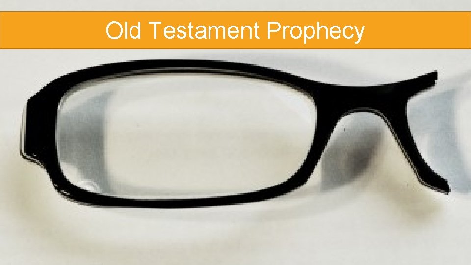 Old Testament Prophecy Old Testament Prophecy