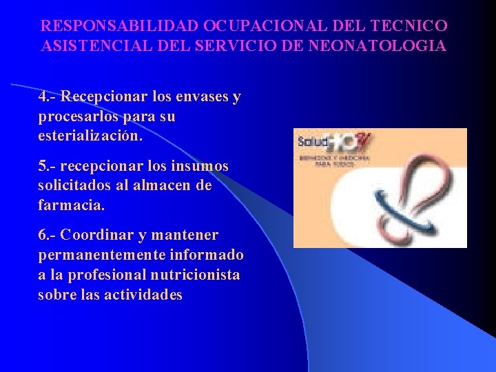 RESPONSABILIDAD OCUPACIONAL DEL TECNICO ASISTENCIAL DEL SERVICIO DE NEONATOLOGIA 4. - Recepcionar los envases