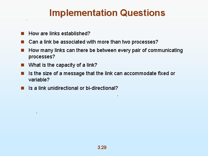 Implementation Questions n How are links established? n Can a link be associated with