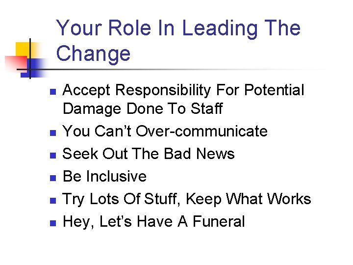 Your Role In Leading The Change n n n Accept Responsibility For Potential Damage