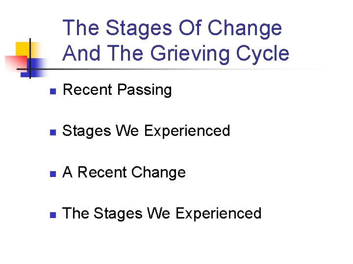 The Stages Of Change And The Grieving Cycle n Recent Passing n Stages We