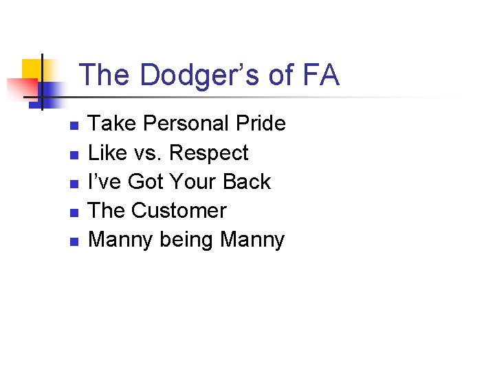 The Dodger’s of FA n n n Take Personal Pride Like vs. Respect I’ve