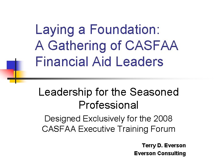Laying a Foundation: A Gathering of CASFAA Financial Aid Leadership for the Seasoned Professional