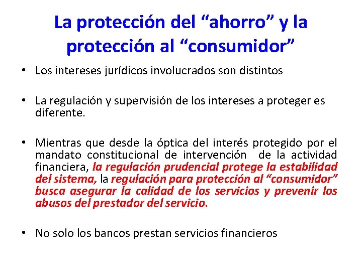 La protección del “ahorro” y la protección al “consumidor” • Los intereses jurídicos involucrados La protección del “ahorro” y la protección al “consumidor” • Los intereses jurídicos involucrados