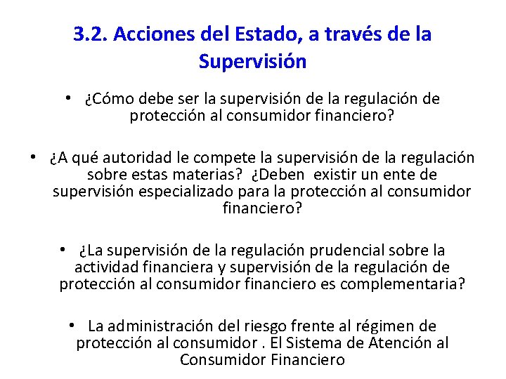 3. 2. Acciones del Estado, a través de la Supervisión • ¿Cómo debe ser