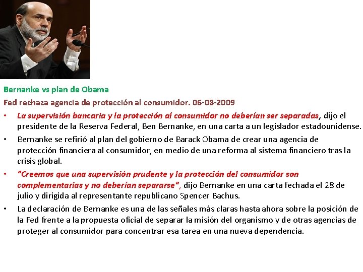 Bernanke vs plan de Obama Fed rechaza agencia de protección al consumidor. 06 -08 Bernanke vs plan de Obama Fed rechaza agencia de protección al consumidor. 06 -08