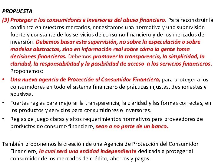 PROPUESTA (3) Proteger a los consumidores e inversores del abuso financiero. Para reconstruir la PROPUESTA (3) Proteger a los consumidores e inversores del abuso financiero. Para reconstruir la