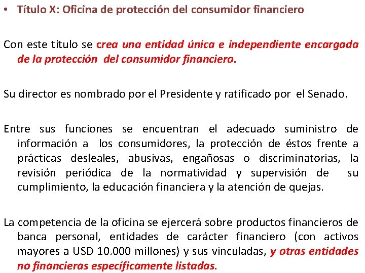  • Título X: Oficina de protección del consumidor financiero Con este título se