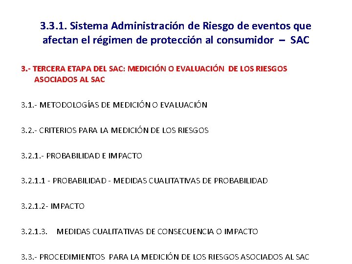 3. 3. 1. Sistema Administración de Riesgo de eventos que afectan el régimen de