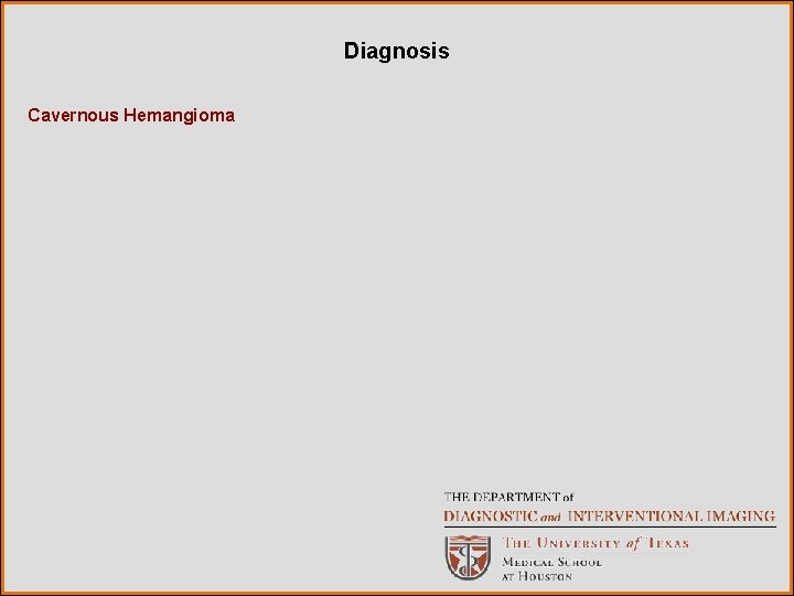 Diagnosis Cavernous Hemangioma 