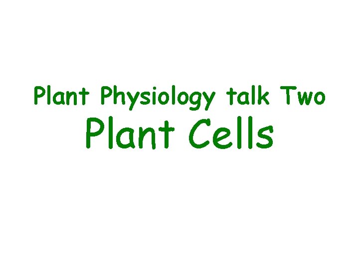 Plant Physiology talk Two Plant Cells 