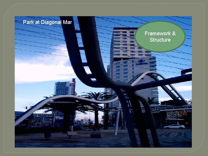 Park at Diagonal Mar Framework & Structure 