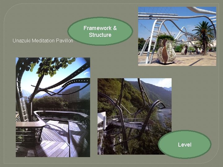 Framework & Structure Unazuki Meditation Pavillon Level 