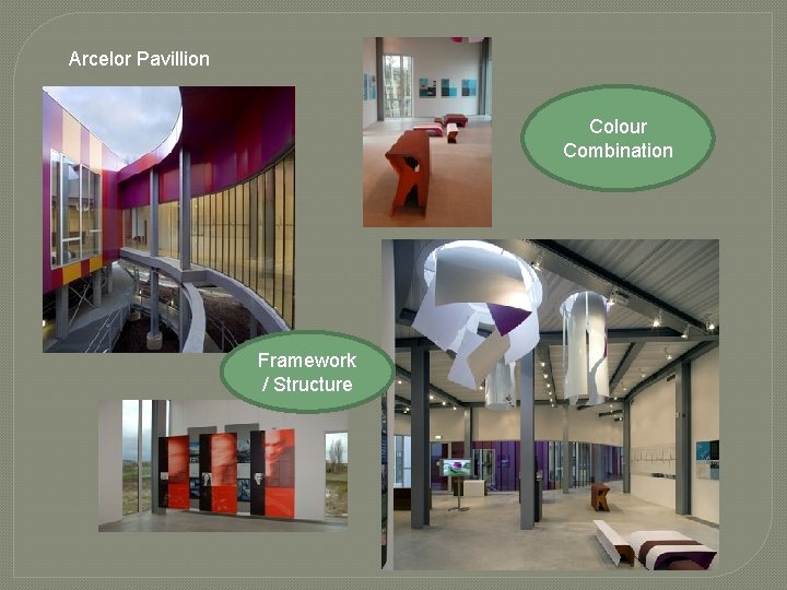 Arcelor Pavillion Colour Combination Framework / Structure 