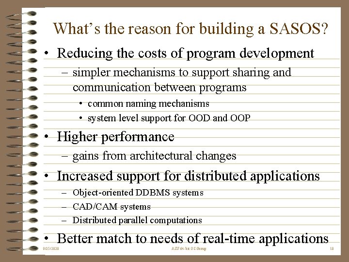 What’s the reason for building a SASOS? • Reducing the costs of program development