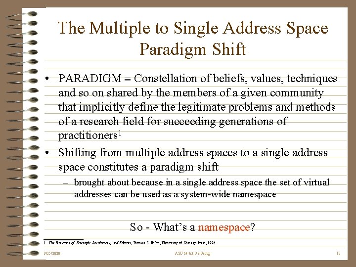 The Multiple to Single Address Space Paradigm Shift • PARADIGM Constellation of beliefs, values,