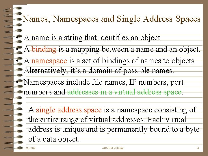 Names, Namespaces and Single Address Spaces • A name is a string that identifies