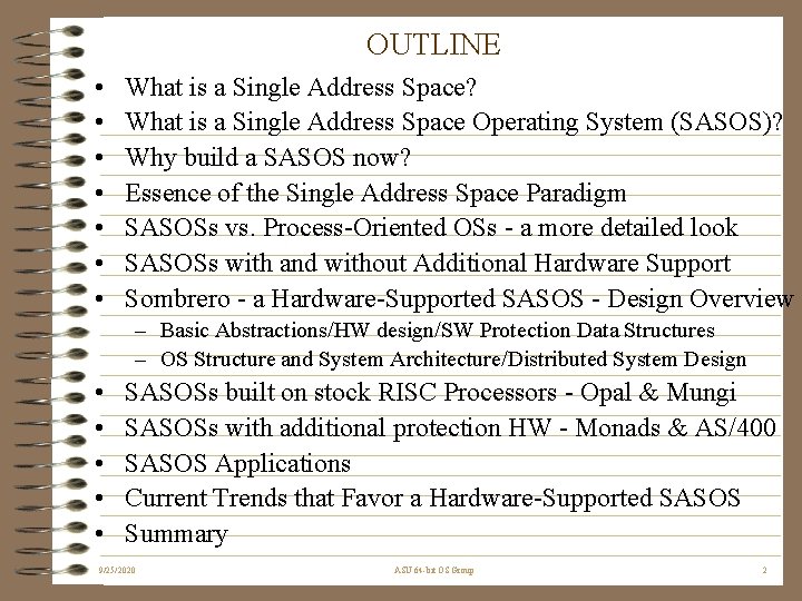 OUTLINE • • What is a Single Address Space? What is a Single Address