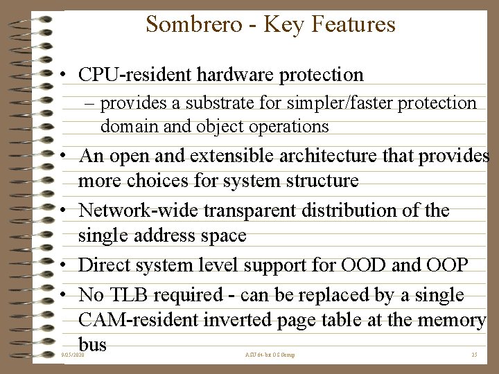 Sombrero - Key Features • CPU-resident hardware protection – provides a substrate for simpler/faster