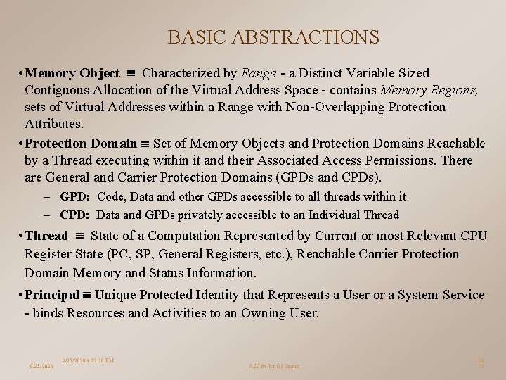 BASIC ABSTRACTIONS • Memory Object Characterized by Range - a Distinct Variable Sized Contiguous